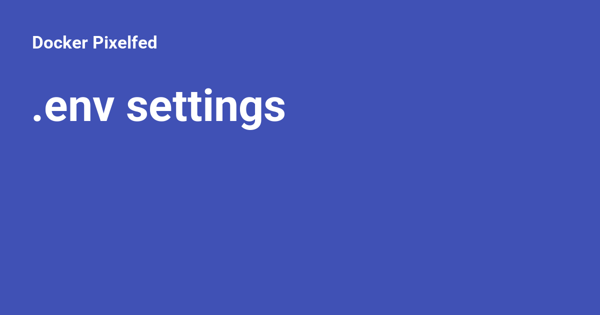 .env settings - Docker Pixelfed